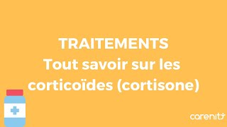 Tout savoir sur les traitements corticoïdes (cortisone) : utilité, posologie, effets secondaires...