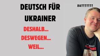 DEUTSCH FÜR UKRAINER: B1 LEVEL Deshalb, Deswegen, Denn, Weil...