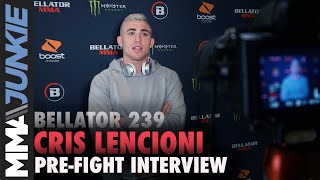 Bellator 239: Cris Lencioni full pre-fight interview