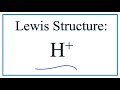 How to Draw the Lewis Dot Structure for H+    (Hydrogen ion)