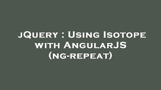 jQuery : Using Isotope with AngularJS (ng-repeat)