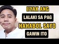 IIYAK ANG LALAKI SA PAGHAHABOL SAYO, GAWIN ITO | Aldin Capa