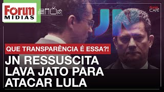 JORNAL NACIONAL RESSUSCITA TURMA E MÉTODO DA LAVA JATO PARA ATACAR O GOVERNO LULA |  12.02.25