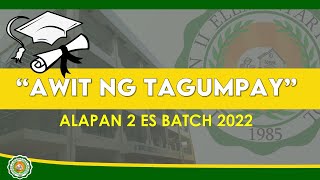 Alapan II ES Graduation MV Batch 2022 - Awit ng Tagumpay by Ronald G. Acas