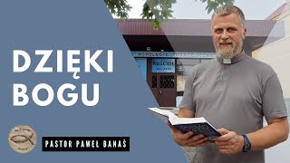 Dzięki Bogu (31.12.2024) - Pastor Paweł Banaś