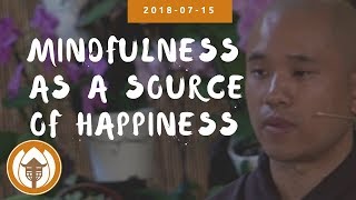 Mindfulness as a Source of Happiness | Dharma Talk by Br Phap Huu, 2018 07 15