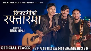 Jindagiko Raftar - Rabin Bhusal - Ashish Mahar - Mahendra Bk - Teaser - New Nepali Song 2081