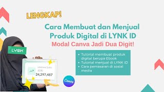 Tutorial Lengkap Cara Membuat dan Menjual Produk Digital di LYNK ID Modal CANVA Jadi Dua Digit