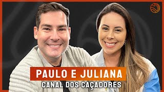 PAULO E JULIANA (CANAL DOS CAÇADORES) - Venus Podcast #279