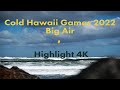 COLD HAWAII 2022 BIG AIR HIGHLIGHT | Progression Overload! 4K