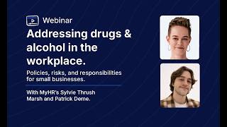 MyHR Webinar | Addressing Drugs & Alcohol in the Workplace