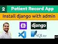 Django Tutorials | Patient Record App | Install Django with Admin Panel | Django 3