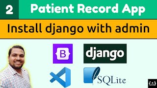 Django Tutorials | Patient Record App | Install Django with Admin Panel | Django 3