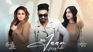 Jind Jaan (Official Video) Jimmy Kaler Ft. Gurlez Akhtar | Juke Dock