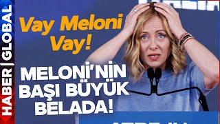 Meloni'nin Başı Büyük Belada! Hakkında Hemen Soruşturma Açıldı!