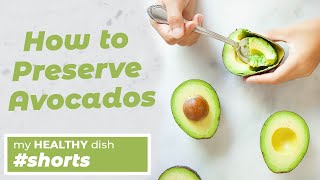 How to Preserve Avocados | MyHealthyDish