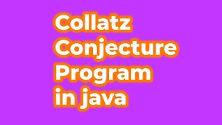 Collatz Conjecture program in JAVA