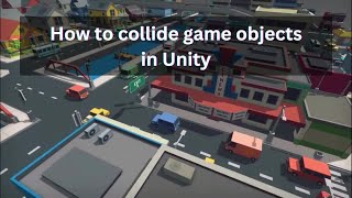 How to code and setup collision of Game Objects inside Unity - Game Development