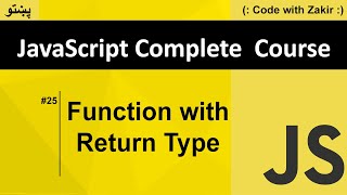 Function with Return Type #25 Js Tutorial in Pashto