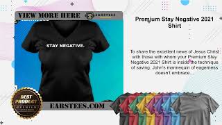 Premium Stay Negative 2021 Shirt