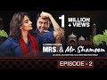Mrs. & Mr. Shameem | Episode 2 | Saba Qamar, Nauman Ijaz