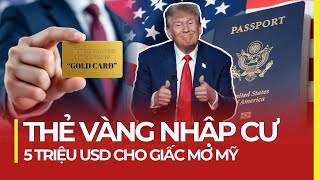 THẺ VÀNG 5 TRIỆU USD, VÌ SAO ÔNG TRUMP \