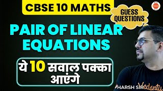 10 Most Important Questions of Pair of Linear Equations in Two Variables I CBSE Class10th Maths