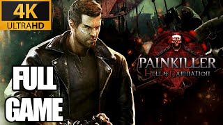 Painkiller: Hell \u0026 Damnation Full Game Walkthrough - [PC Max Settings 4K60ᶠᵖˢ UHD] - No Commentary