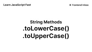 .toUpperCase() and .toLowerCase() - String Methods - Learn JavaScript Fast