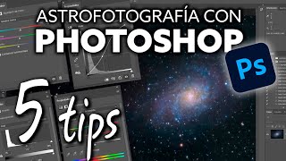 ⚠5 TIPS⚠ para empezar a PROCESAR tus ASTROFOTOGRAFÍAS CON PHOTOSHOP
