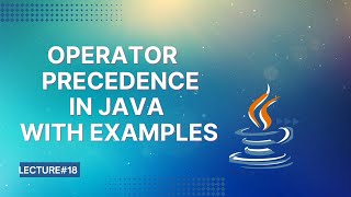 Operator Precedence in Java | Lecture 18