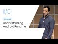 Understanding Android Runtime (ART) for faster apps (Google I/O'19)