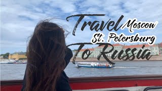 Vlog In Russia | 圣彼得堡 莫斯科part | 和我一起云游俄罗斯 | 暑假旅行记录