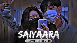 Saiyaara (Slowed And Reverb) Mohit Chauhan | Lofi Remix #lofibuds