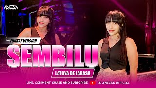 FUNKOT - SEMBILU [ LATOYA DE LARASA ] VERSION VIRAL COVER BY DJ ANEZKA OFFICIAL