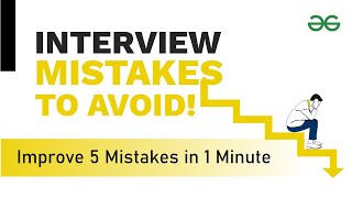 Mistakes to Avoid in Your Next Job Interview | GeeksforGeeks