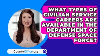 What Types Of Civilian Service Careers Are Available In The Department Of Defense Space Force?