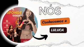 CONHECEMOS A FAMÍLIA DA LULUCA!!!!!