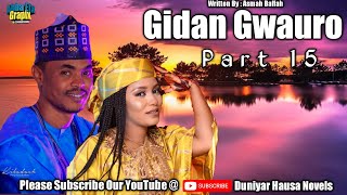 GIDAN GWAURO Part 15  Hausa novels 2021