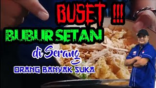 BUSET Banyak Orang Suka Bubur Setan di Serang, Pasar Lama