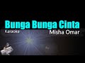 Misha Omar - Bunga Bunga Cinta (Karaoke)  | CBerhibur