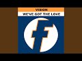 We've Got the Love (Club Mix 1)