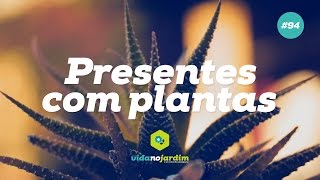 Ideias de presentes com plantas #94