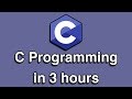 C Programming Crash Course all-in-one Tutorial (3 HOURS!)