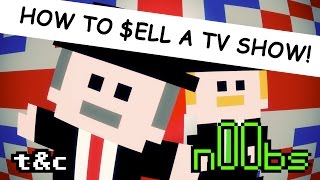 HOW TO SELL A TV SHOW! (for n00bs)