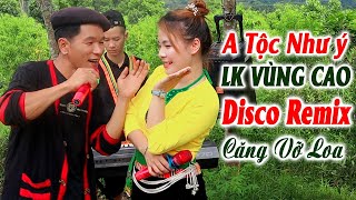 Hay tv - ANH TỘC, NHƯ Ý LK Tây Bắc Remix Mới Ra Lò - LK Nhạc Vùng Cao DISCO REMIX Căng Vỡ Loa Bass