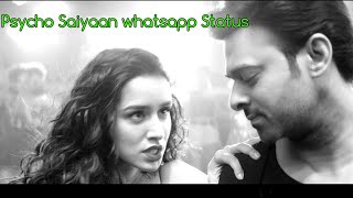 Psycho Saiyaan whatsapp Status, Prabhas Status, Shraddha Kapoor Status