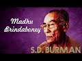 madhu brindaboney sachin dev burman hit s.d. burman s rare songs