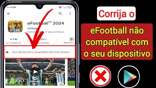 Corrija o eFootball 2024 não compatível com o seu dispositivo