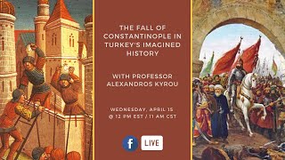 The Fall of Constantinople in Turkey’s Imagined History